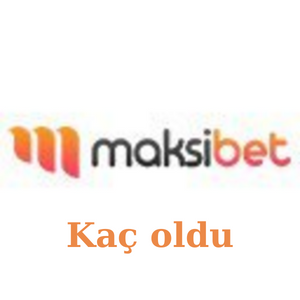 Maksibet Kaç oldu