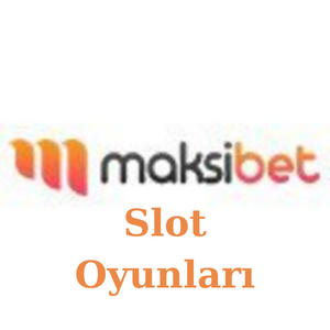 Maksibet Slot Oyunları